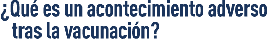  Qué es un acontecimiento adverso   tras la vacunación 