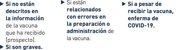    Si no están descritos en la información de la vacuna que ha recibido (prospecto)    Si son graves    Si están rela   