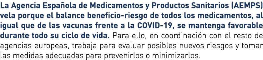 La Agencia Española de Medicamentos y Productos Sanitarios (AEMPS) vela porque el balance beneficio-riesgo de todos l   
