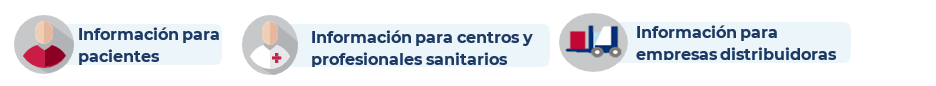 Información para pacientes/cuidadores, profesionales sanitarios, y distribuidores