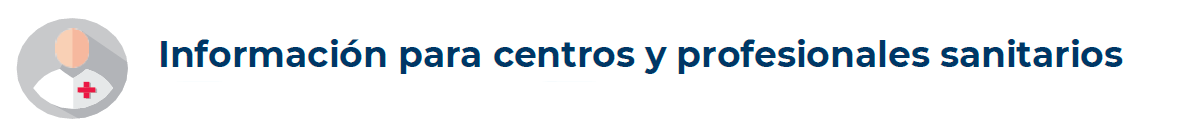 Información para profesionales sanitarios y aseguradoras