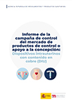 Portada del Informe de la campaña de control del mercado de productos de control o apoyo a la concepción: dispositivos intrauterinos con contenido en cobre (DIU)