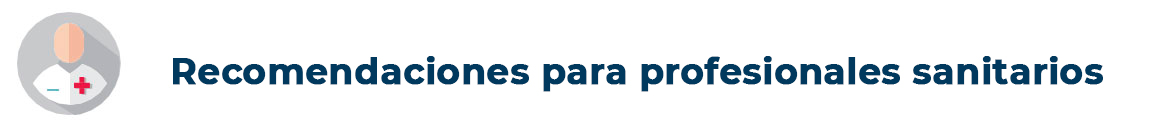 Recomendaciones para profesionales sanitarios